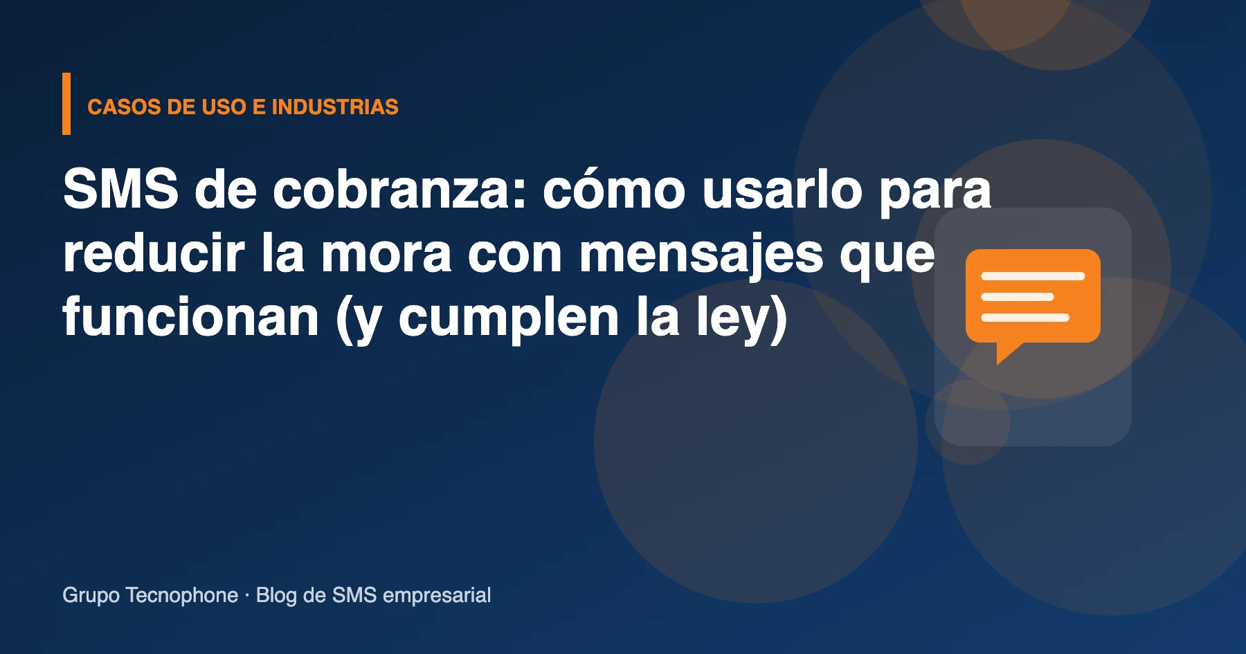 Mensajes de cobranza por SMS: ejemplos, secuencia y reglas para reducir la mora